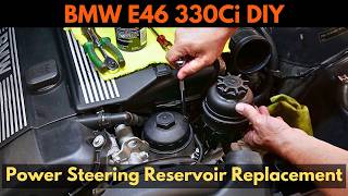 BMW E46/M54 Power Steering Reservoir Replacement | 330Ci DIY Pt2