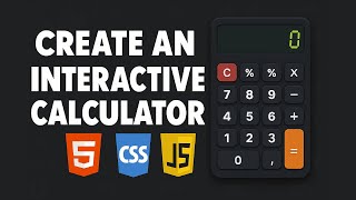 Build an Interactive Calculator App with HTML CSS & JavaScript | Full Tutorial for Beginners!