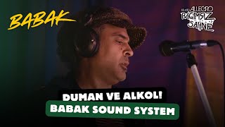 Bağımsız Sahne - Babak Sound System - Duman ve Alkol