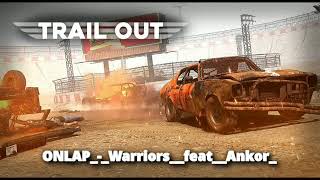 Download Lagu Trail Out OST - ONLAP - Warriors (feat. Ankor) MP3