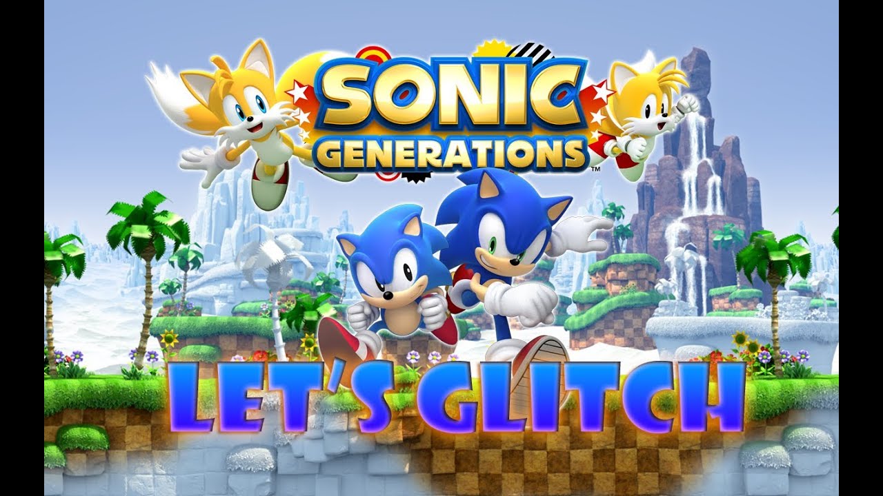 Let's Glitch Sonic Generations