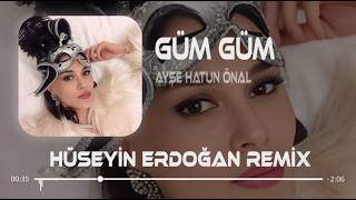 Göğsümden Ama Kalbimi (Hüseyin Erdoğan Remix) Ayşe Hatun Önal - Güm Güm