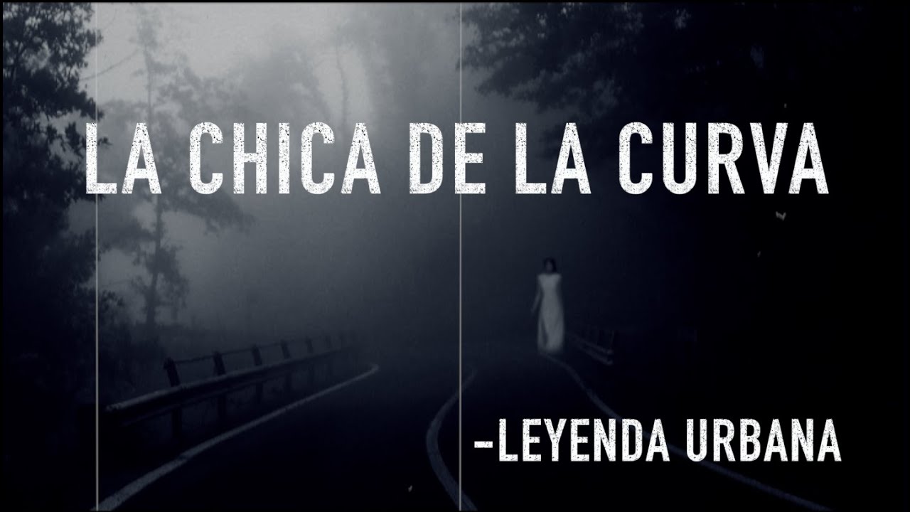 La Chica de la Curva Leyenda