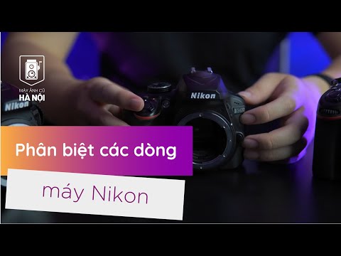 Video PHÂN BIỆT CÁC DÒNG MÁY ẢNH NIKON D3XXX, D5XXX. D7XXX ✅... - youtube