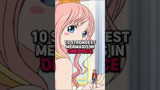 10 Strongest Mermaids In One Piece  onepiece anime