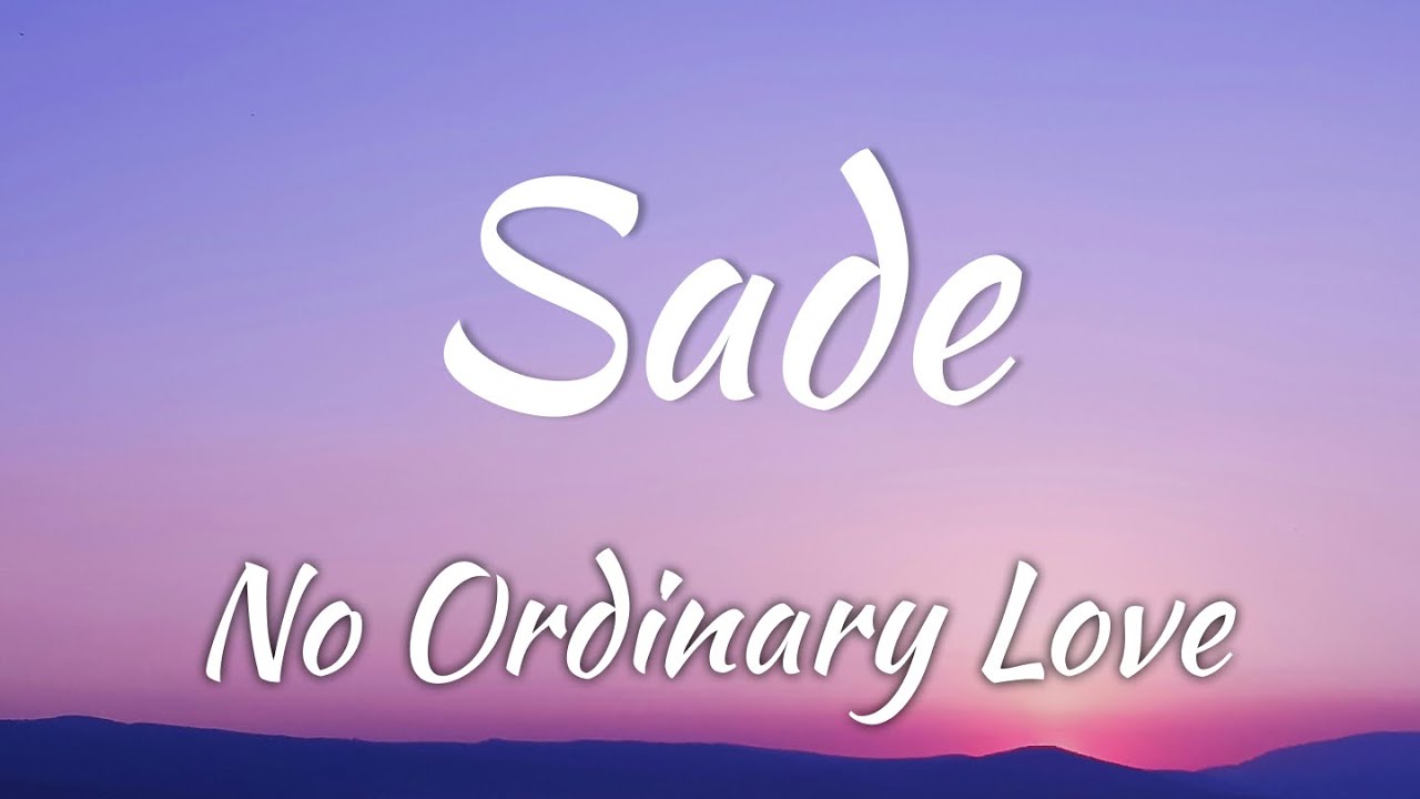 Sade - No Ordinary Love (Lyrics + Vietsub) - YouTube