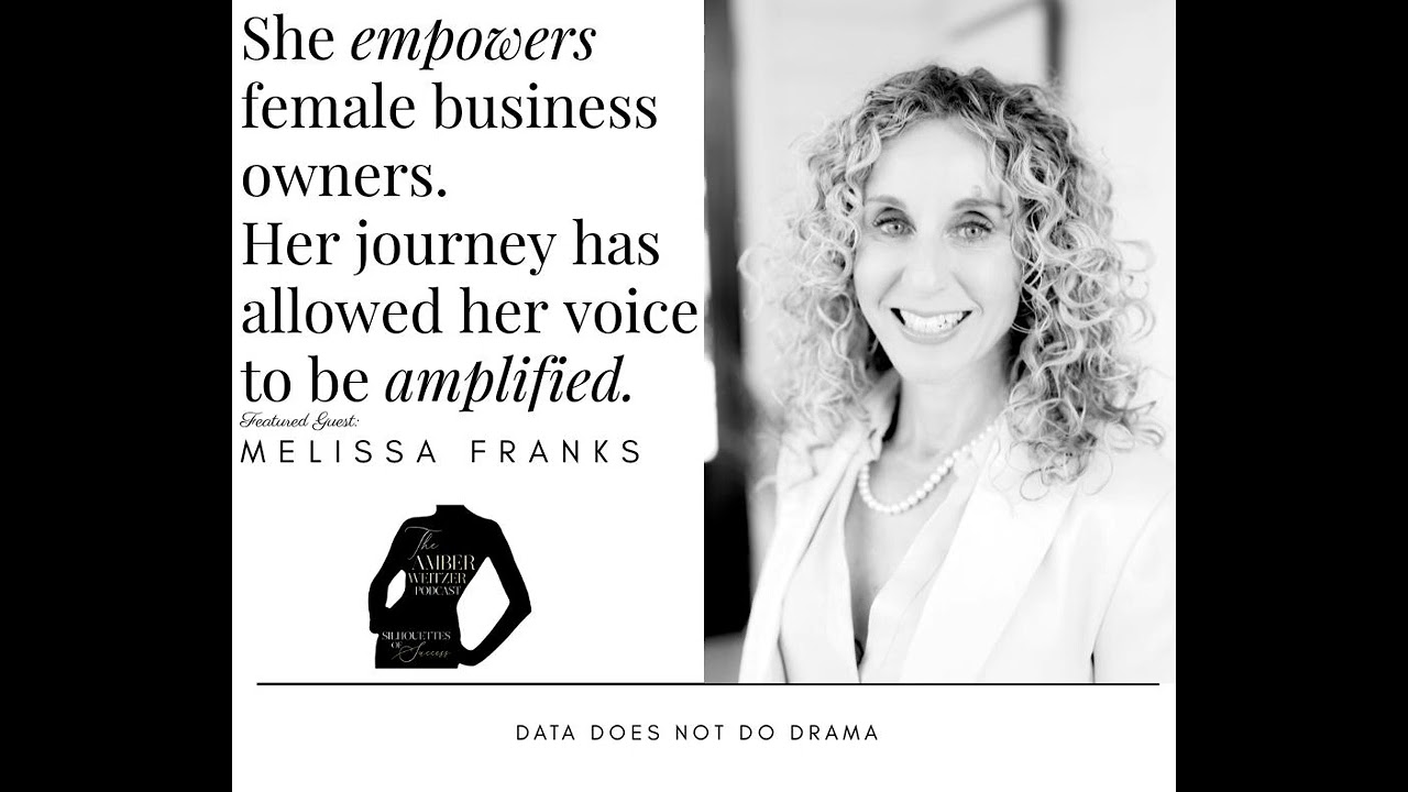 THE AMBER WEITZER PODCAST | SILHOUETTES OF SUCCESS | MELISSA FRANKS | EPISODE 142