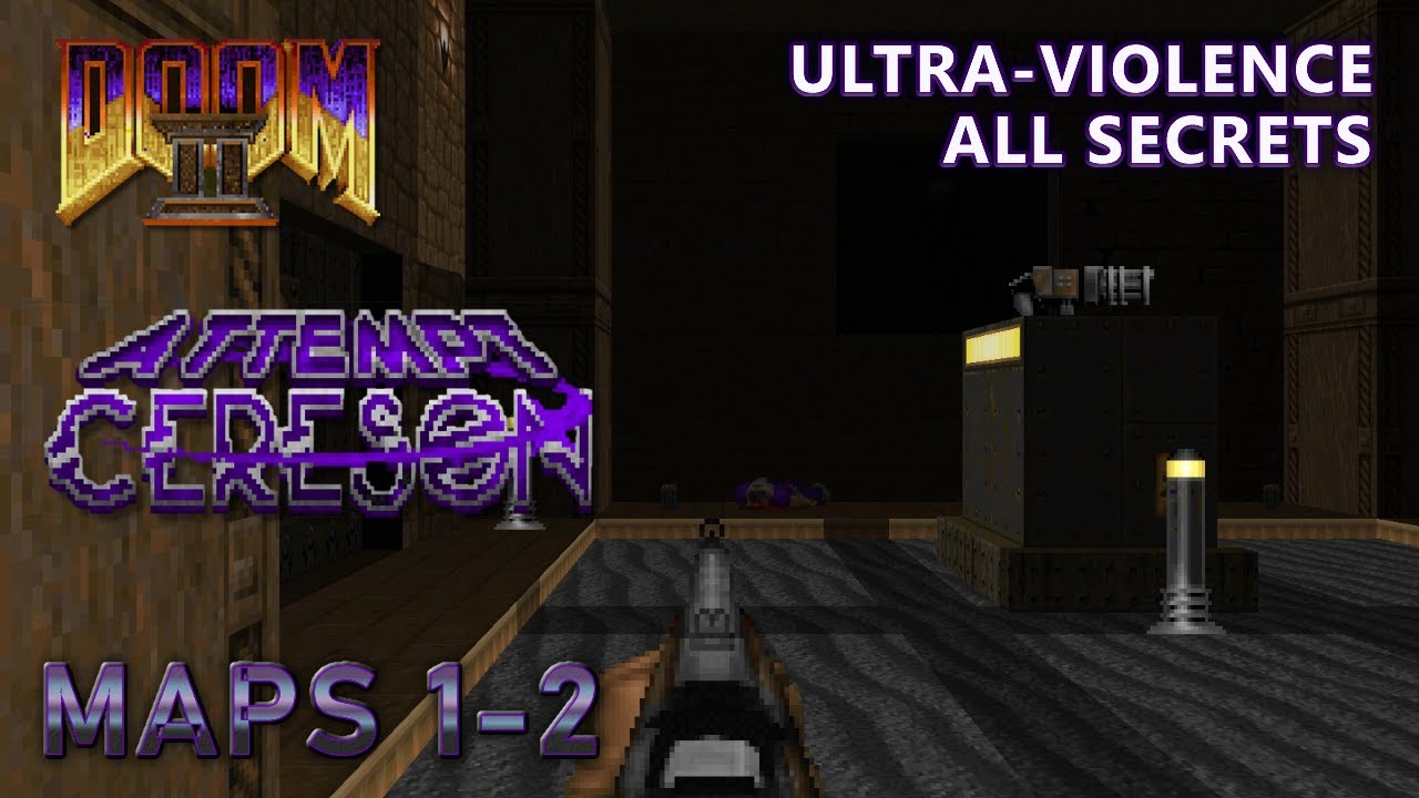 Doom 2 - Attemp Cereson - Maps 1-2 - Ultra-Violence - All Secrets