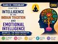 Intelligence in the Indian Tradition &amp; Emotional Intelligence | Class 12 Psychology Chapter 1 | BA