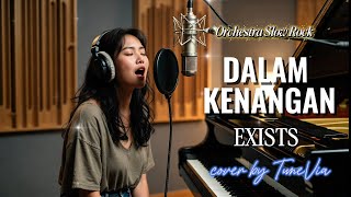 Dalam Kenangan  Exists  Versi Slow Rock Orkestra Tribute cover By Tunevia 