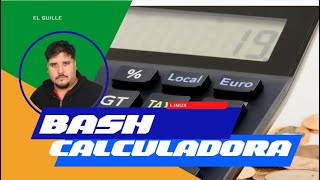 Linux Clase 15 - bash Calculadora