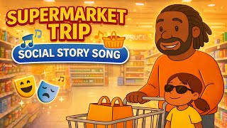 Going To The Supermarket With Dad - Social Story Song Helping Children Feel Calm & Prepared