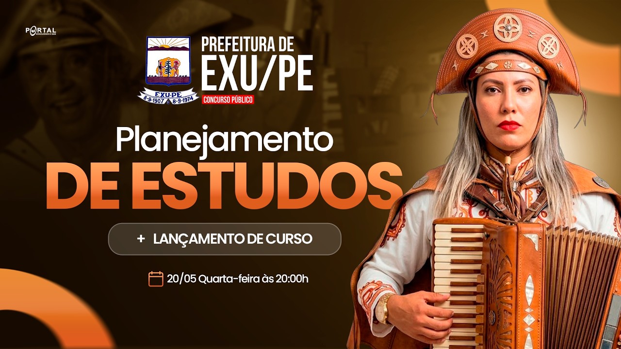 CONCURSO PREF. EXU/PE: PLANEJAMENTO DE ESTUDOS + LANÇAMENTO DO CURSO