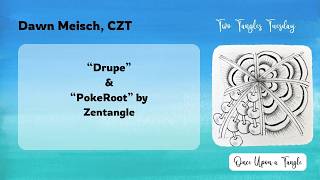 Two Tangles Tuesday - Drupe & Pokeroot |Zentangle Patterns