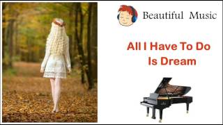 All I Have To Do Is Dream  (piano instrumental music เพลงบรรเลงเปียโน) chords