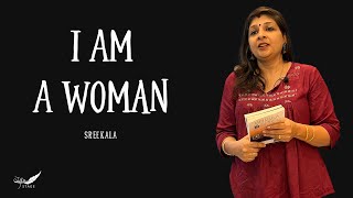 I Am A Woman By Sreekala Storytelling Poetry Inkfeathers Stage