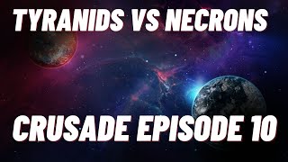 Warhammer 40k crusade battle report. Tyranids Vs Necrons episode 10