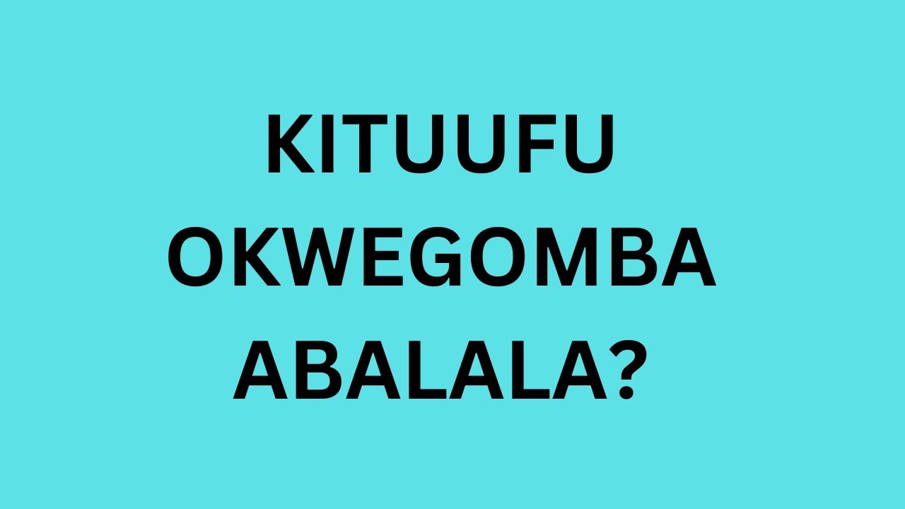 KITUUFU OKWEGERAGERANYA NA BALALA ( IS IT RIGHT TO COMPARE YOURSELF TO OTHERS?