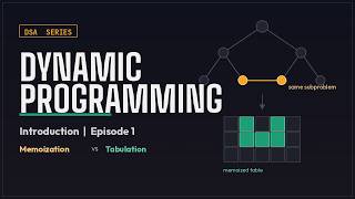 Dynamic Programming for Beginners | Memoization vs Tabulation Explained(Episode 1)
