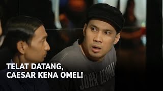 Telat Datang, Caesar Kena Omel! - THE EAST