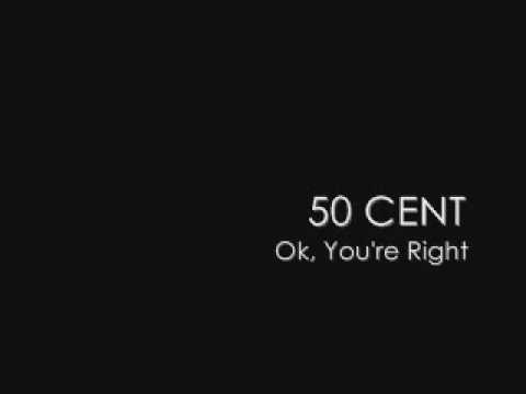 50 Cent - OK, You're Right *[HQ NEW 2009]