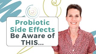 Probiotics Side Effects  Be Aware Of This!