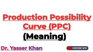 Production Possibility Curve | PPC  | Production Possibility Frontier | Meaning Of PPC | Economics