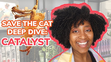 Save the Cat Deep Dive: Catalyst [CC]