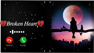 New Broken Heart 💕 ringtone | new sed  😭  ringtone || best sed 😞ringtone.