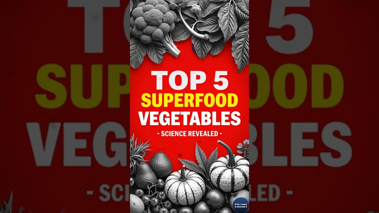 TOP 5 SUPERFOOD VEGETABLES: SCIENCE REVEALED...