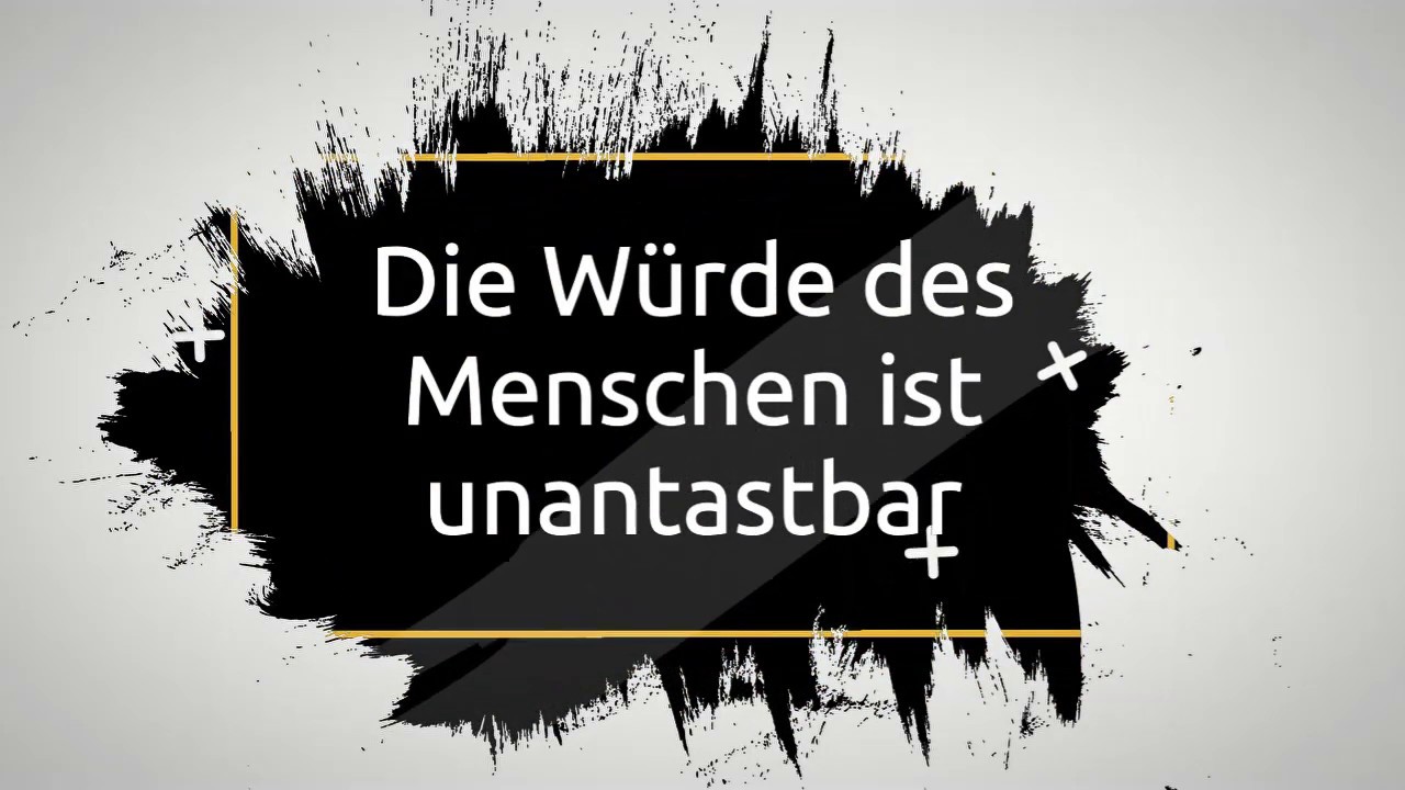 Die Würde Des Menschen Ist Unantastbar Englisch Die Würde des Menschen ist unantastbar ! - YouTube