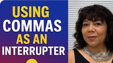 Using commas as interrupter. Here’s a trick.