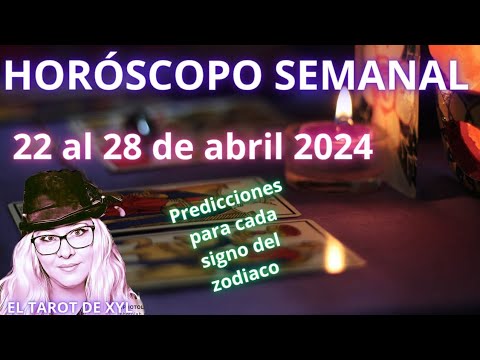 HORÓSCOPO SEMANAL DEL 22 AL 28 DE ABRIL 2024 SIGNO POR SIGNO - YouTube