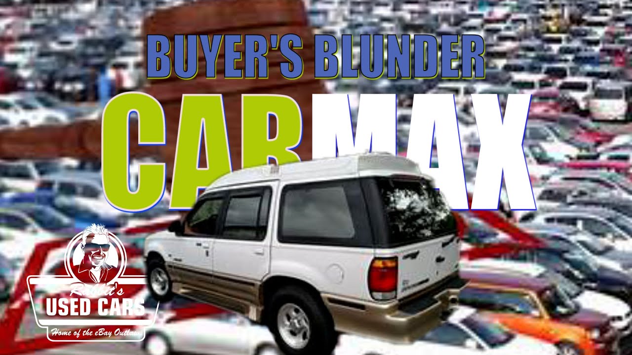 Buyers Blunder CarMax Rabbit's Used Cars YouTube