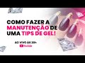 Como fazer MANUTENÇÃO nas TIPS DE GEL!