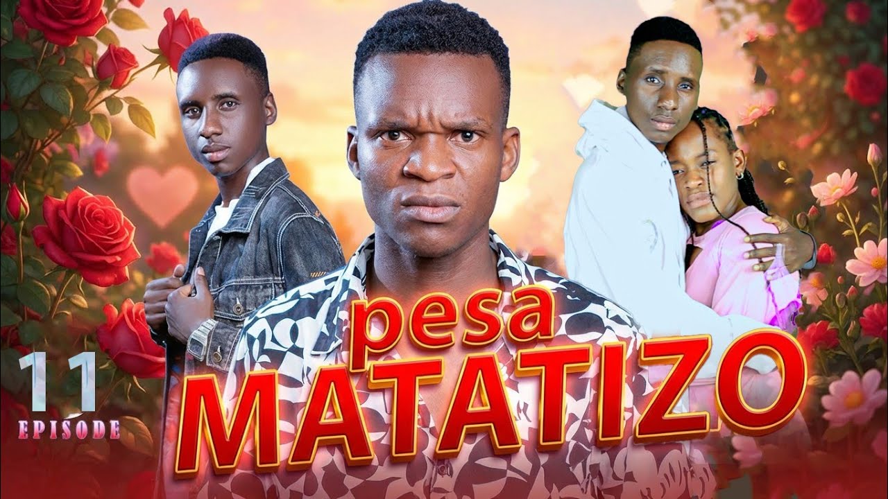 PESA NA MATATIZO💔Episode 11