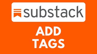 How To Add Tags on Substack