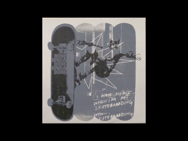 Bones Brigade – I Hate Myself When I'm Not Skateboarding [FULL