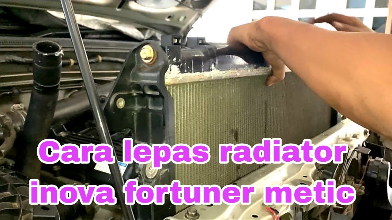 Tutorial lengkap cara melepas radiator inova fortuner bensin metik ...