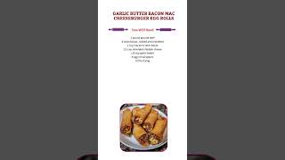 Garlic Butter Bacon Mac Cheeseburger Egg Rolls