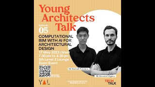 Young Architects Talk (Tech Talk) - Ep 05: Computational BIM with AI for Architectural Design