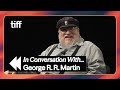"It was Painful": George R. R. Martin on the Chapter He Refused to Write | TIFF Rewind