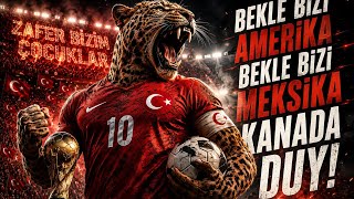 BEKLE BİZİ AMERİKA 🇹🇷 | Milli Takım Marşı 2026 | Dünya Kupası Tribün Şarkısı