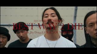 DJ CHARI & DJ TATSUKI - Best Way 2 Die feat. Jin Dogg, LEX & YOUNGBONG【 Video】