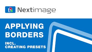 Nextimage 6 Applying Borders Incl. Creating Presets Contex