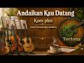 Andaikan Kau Datang Keroncong Modern Instrumen Tradisional Yang Indah 