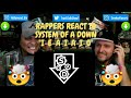 Rappers React To System Of A Down "I-E-A-I-A-I-O"!!!