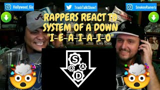 Rappers React To System Of A Down \