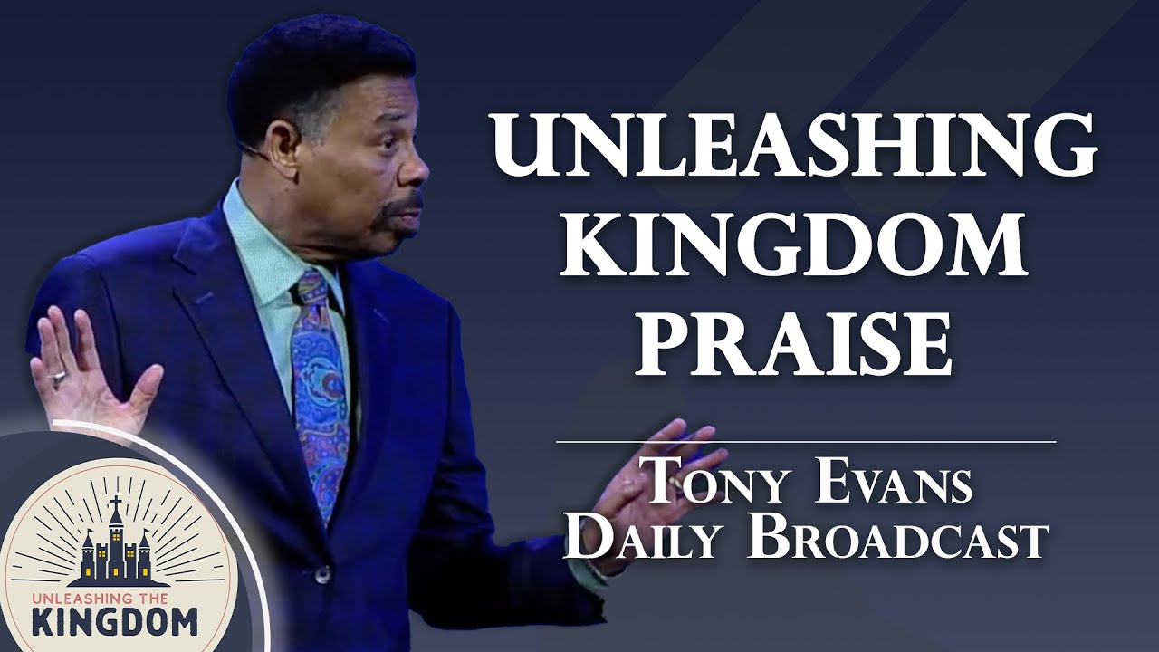 Turn Your Praise Into a Daily Lifestyle | Tony Evans Daily Broadcast