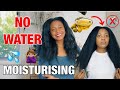 Are oils MOISTURISING? Moisturising natural hair WITHOUT WATER